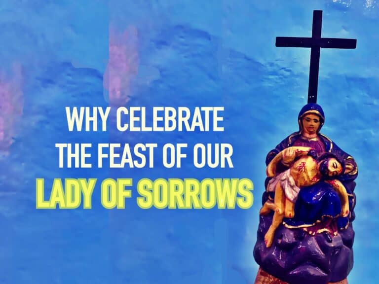 Why Celebrate The Feast Of Our Lady Of Sorrows? - Feroz Fernandes